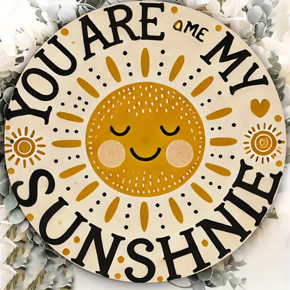 Aluminium Cirkel 'You Are My Sunshine'